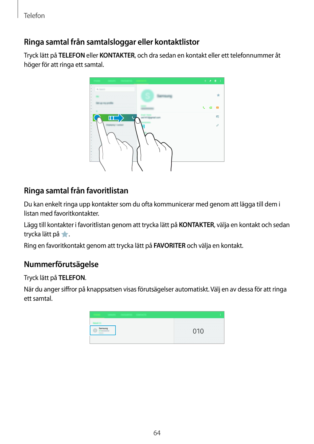 Samsung SM-T805NHAANEE manual Ringa samtal från samtalsloggar eller kontaktlistor, Ringa samtal från favoritlistan 