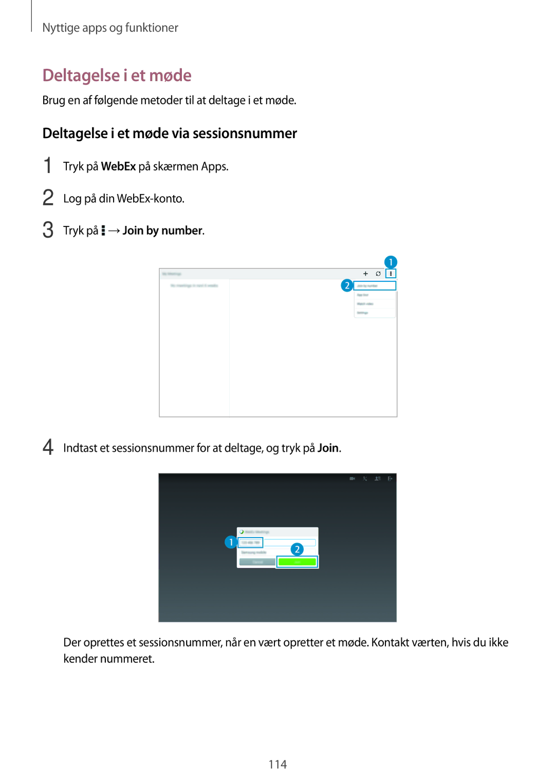 Samsung SM-T805NHAANEE Deltagelse i et møde via sessionsnummer, Brug en af følgende metoder til at deltage i et møde 