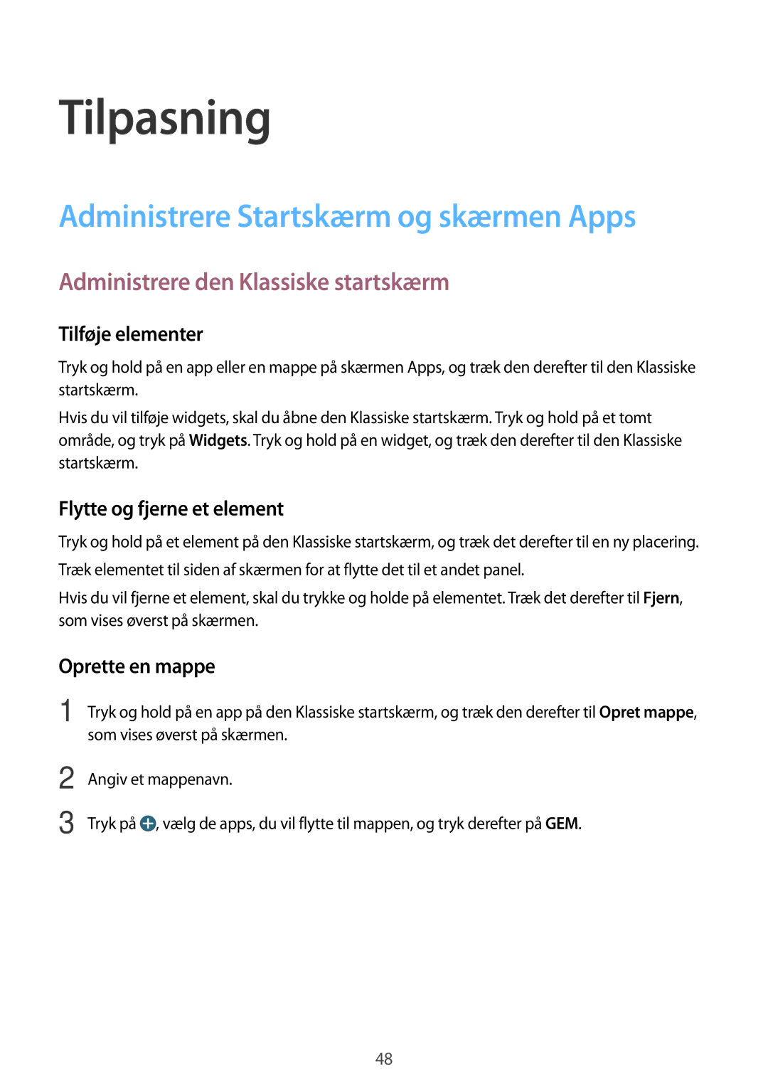 Samsung SM-T805NZWANEE manual Tilpasning, Administrere Startskærm og skærmen Apps, Administrere den Klassiske startskærm 