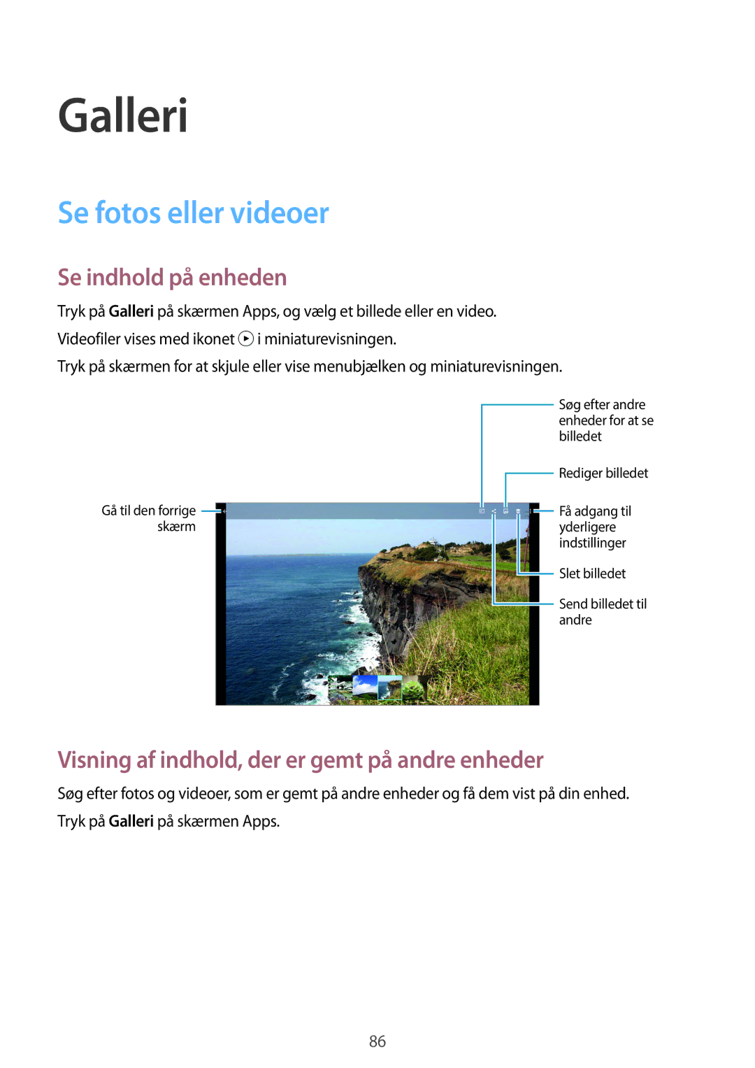 Samsung SM-T805NTSENEE, SM-T805NTSANEE, SM-T805NLSANEE manual Galleri, Se fotos eller videoer, Se indhold på enheden 