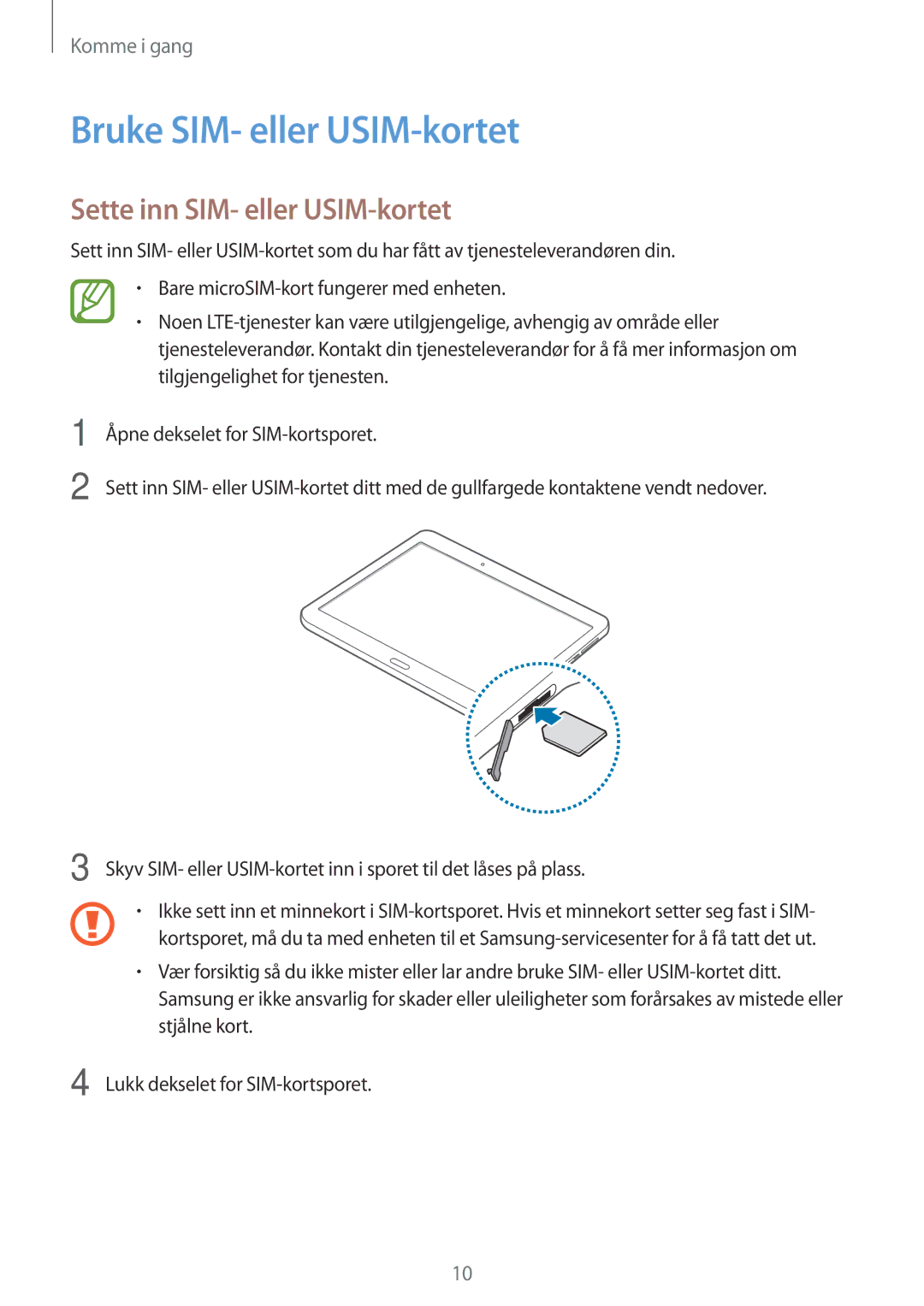 Samsung SM-T805NTSANEE, SM-T805NTSENEE, SM-T805NLSANEE manual Bruke SIM- eller USIM-kortet, Sette inn SIM- eller USIM-kortet 