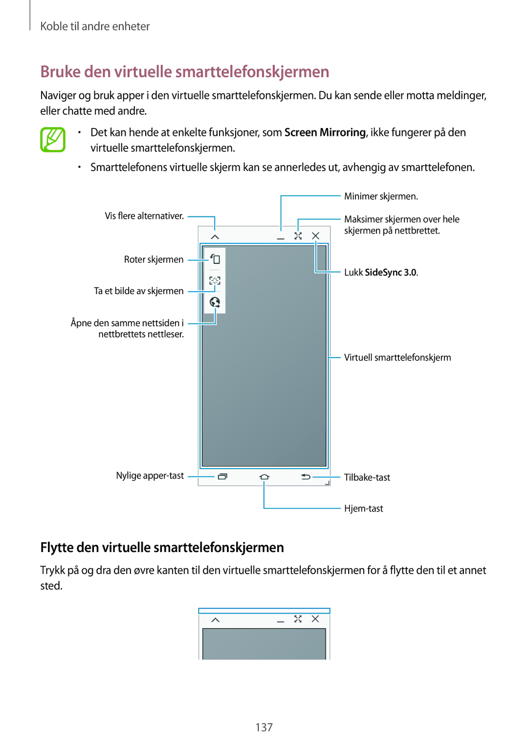 Samsung SM-T805NLSANEE, SM-T805NTSANEE Bruke den virtuelle smarttelefonskjermen, Flytte den virtuelle smarttelefonskjermen 