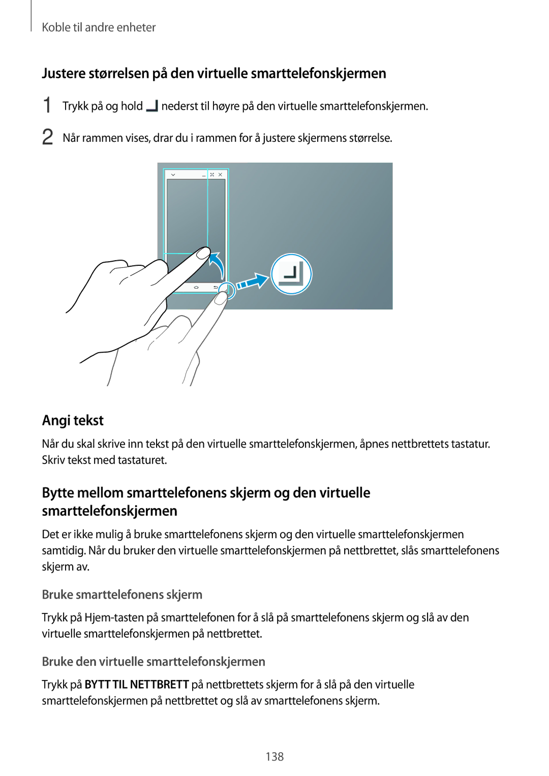 Samsung SM-T805NZWANEE, SM-T805NTSANEE, SM-T805NTSENEE Justere størrelsen på den virtuelle smarttelefonskjermen, Angi tekst 