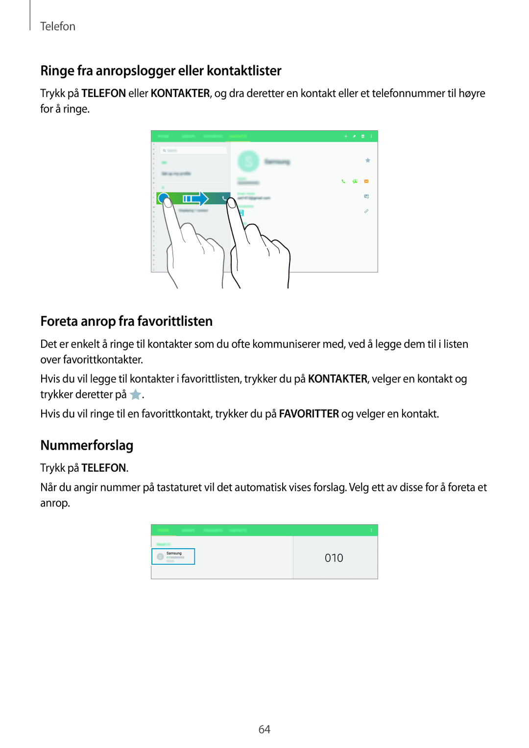 Samsung SM-T805NHAANEE manual Ringe fra anropslogger eller kontaktlister, Foreta anrop fra favorittlisten, Nummerforslag 