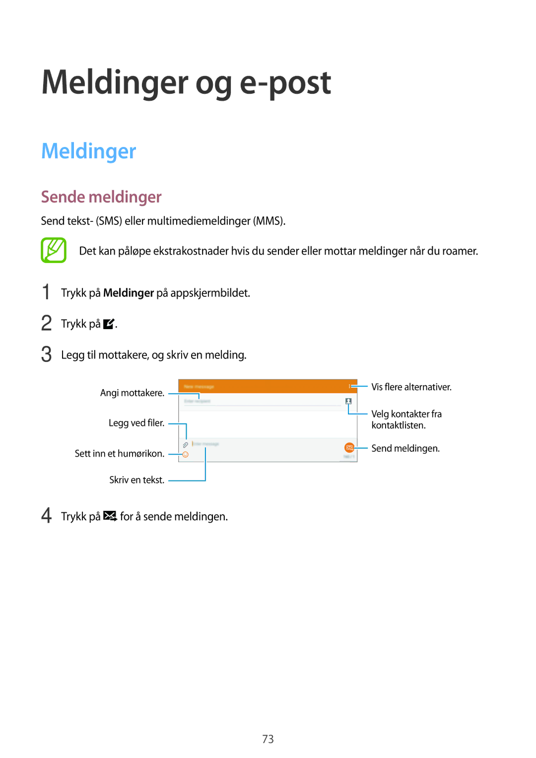 Samsung SM-T805NZWANEE, SM-T805NTSANEE Meldinger og e-post, Sende meldinger, Send tekst- SMS eller multimediemeldinger MMS 