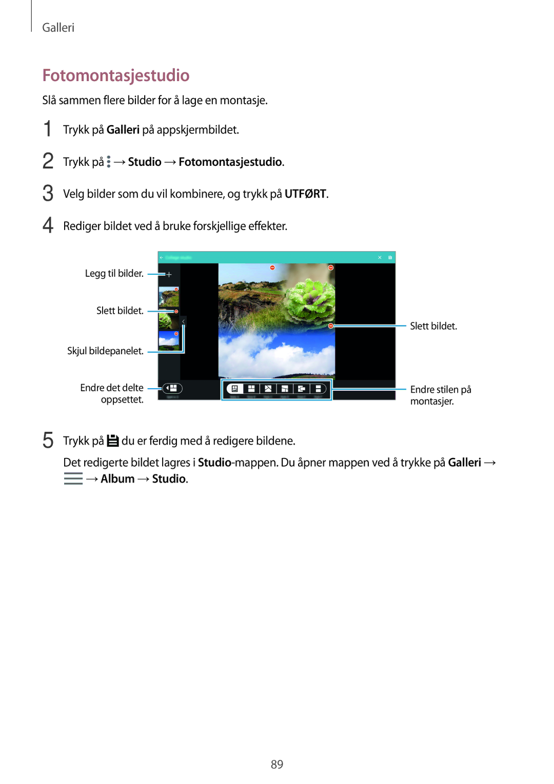 Samsung SM-T805NHAANEE, SM-T805NTSANEE, SM-T805NTSENEE, SM-T805NLSANEE manual Trykk på →Studio →Fotomontasjestudio 