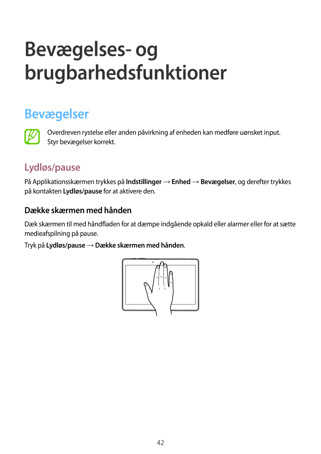 Samsung SM-T805NLSANEE, SM-T805NTSANEE, SM-T805NTSENEE Bevægelser, Tryk på Lydløs/pause →Dække skærmen med hånden 