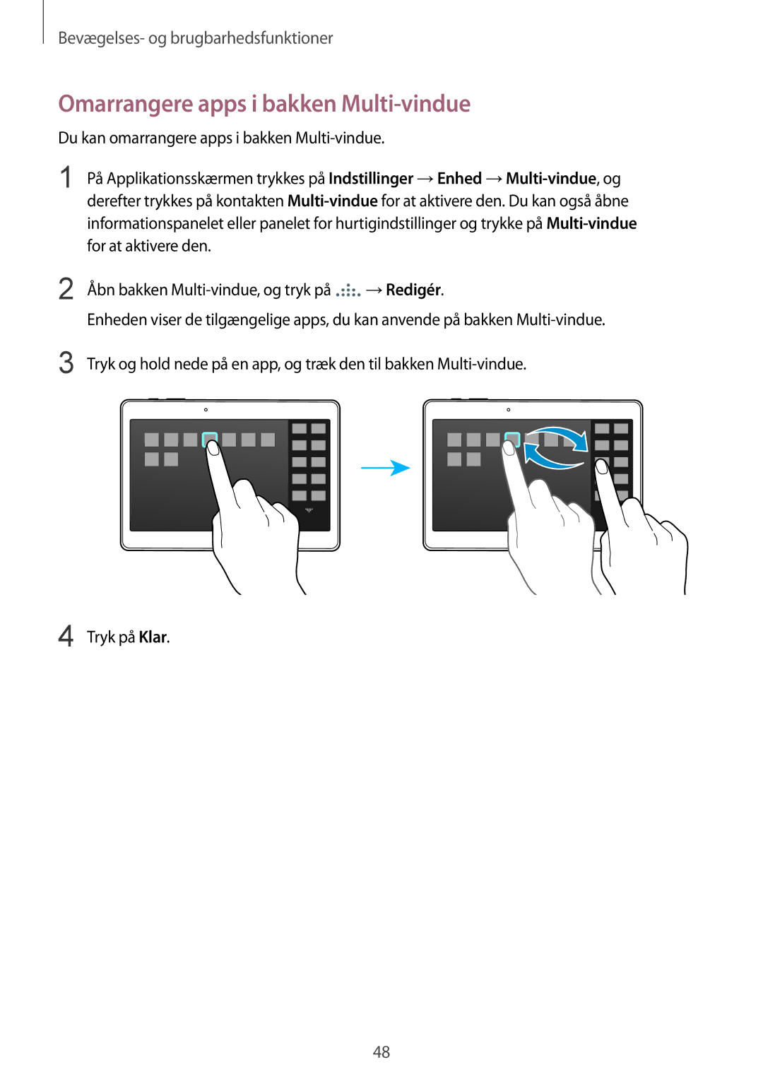 Samsung SM-T805NZWANEE, SM-T805NTSANEE, SM-T805NTSENEE, SM-T805NLSANEE, SM-T805NHAANEE Omarrangere apps i bakken Multi-vindue 