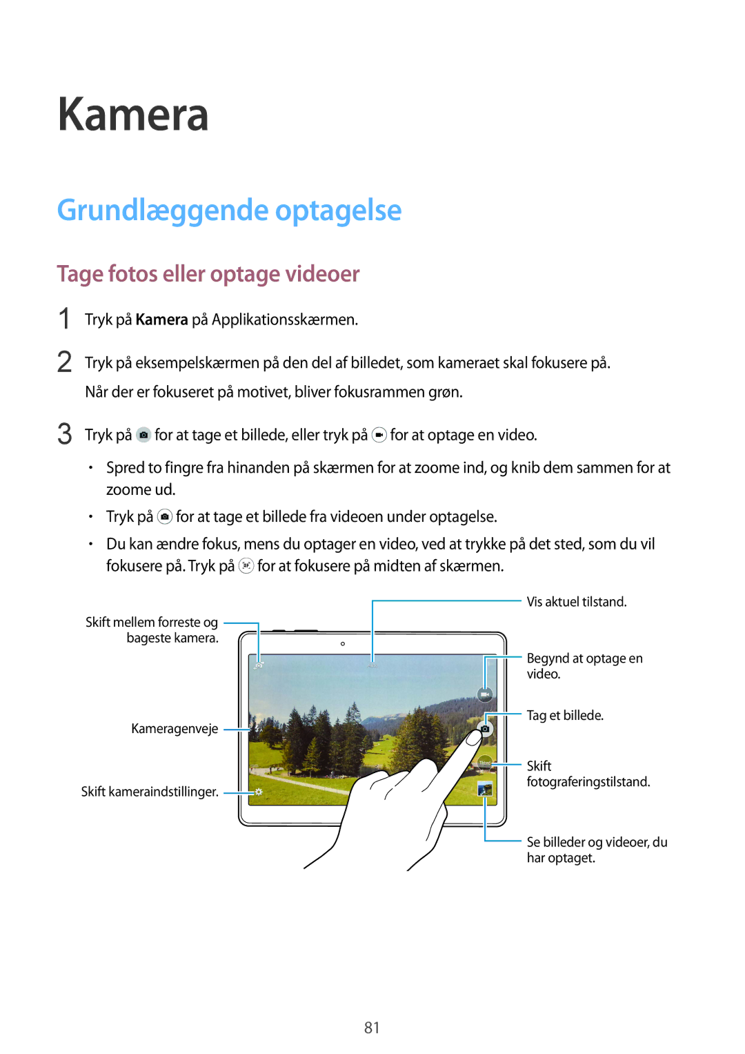 Samsung SM-T805NTSENEE, SM-T805NTSANEE, SM-T805NLSANEE Kamera, Grundlæggende optagelse, Tage fotos eller optage videoer 