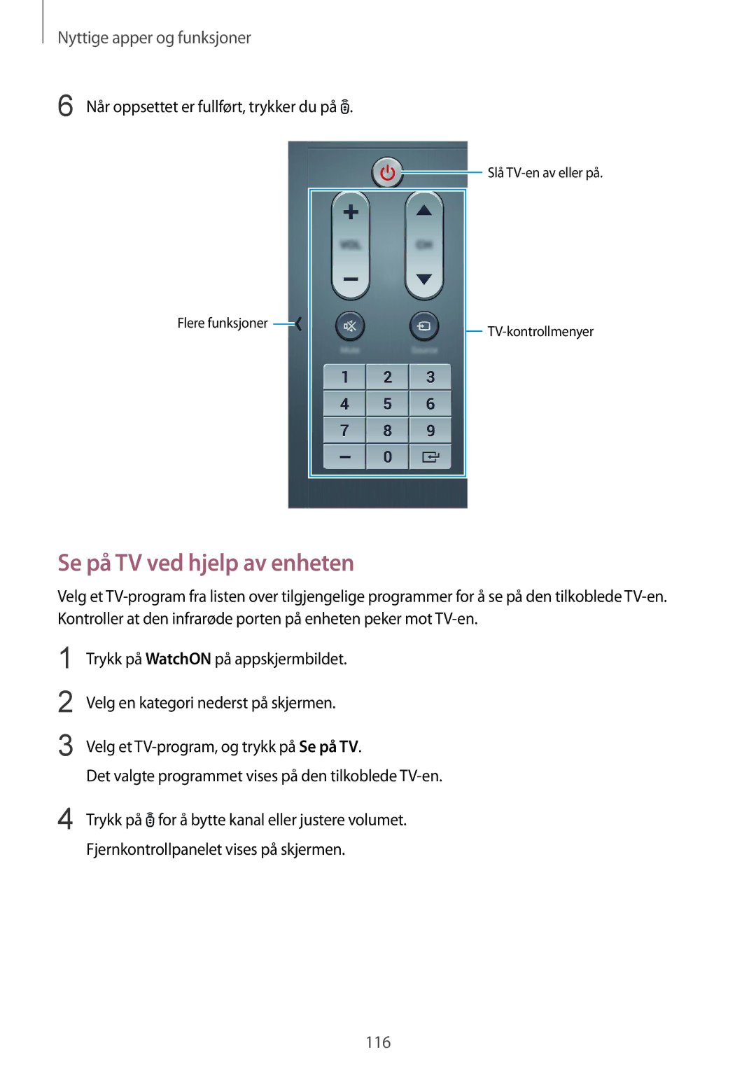 Samsung SM-T805NTSENEE, SM-T805NTSANEE manual Se på TV ved hjelp av enheten, Når oppsettet er fullført, trykker du på 