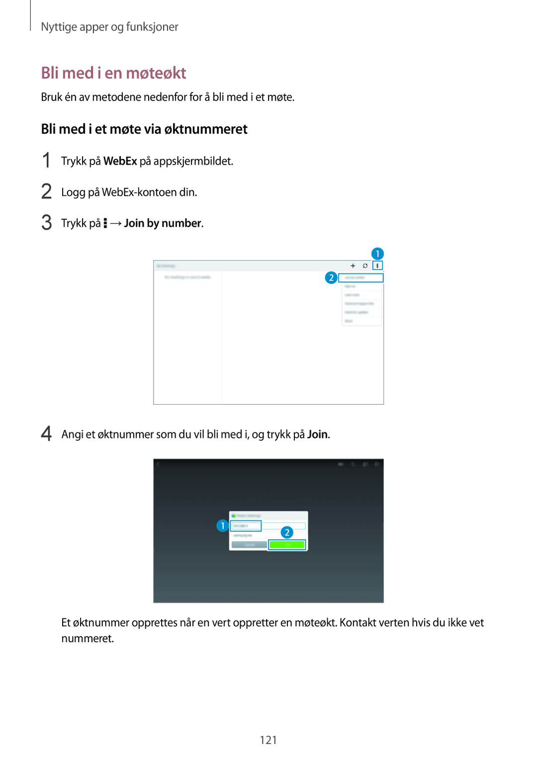 Samsung SM-T805NTSENEE, SM-T805NTSANEE Bli med i en møteøkt, Bli med i et møte via øktnummeret, Trykk på →Join by number 