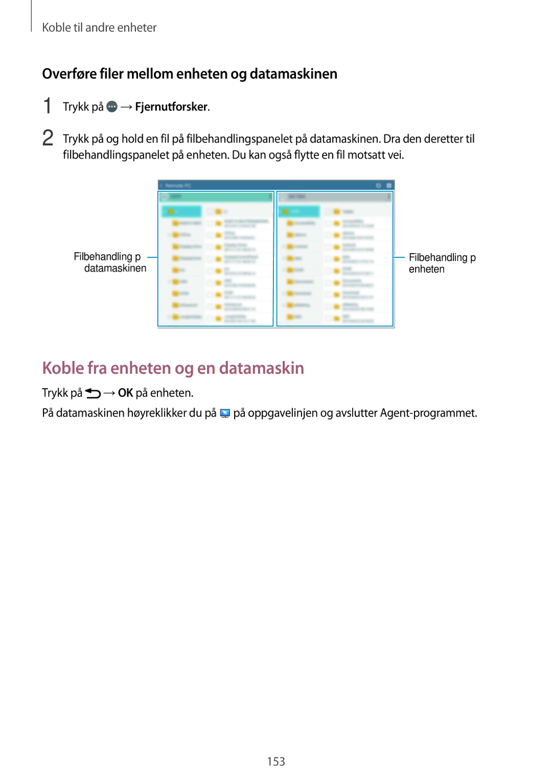 Samsung SM-T805NZWANEE, SM-T805NTSANEE Koble fra enheten og en datamaskin, Overføre filer mellom enheten og datamaskinen 