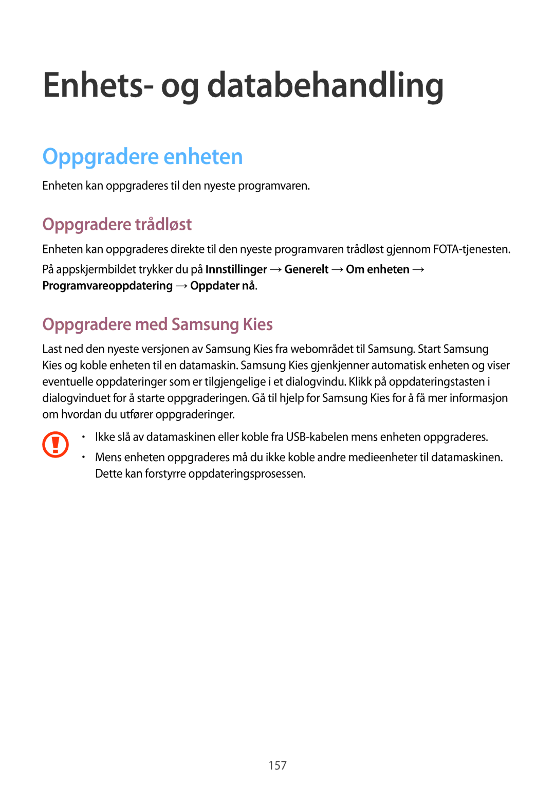 Samsung SM-T805NLSANEE Enhets- og databehandling, Oppgradere enheten, Oppgradere trådløst, Oppgradere med Samsung Kies 