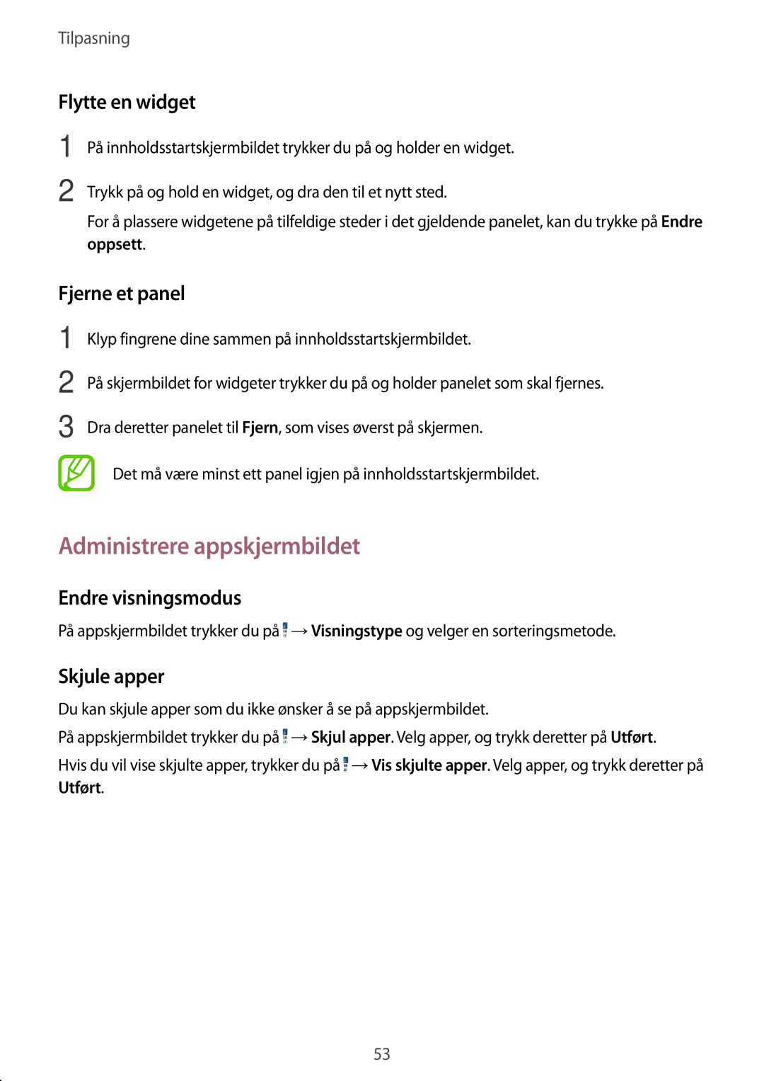 Samsung SM-T805NZWANEE Administrere appskjermbildet, Flytte en widget, Fjerne et panel, Endre visningsmodus, Skjule apper 