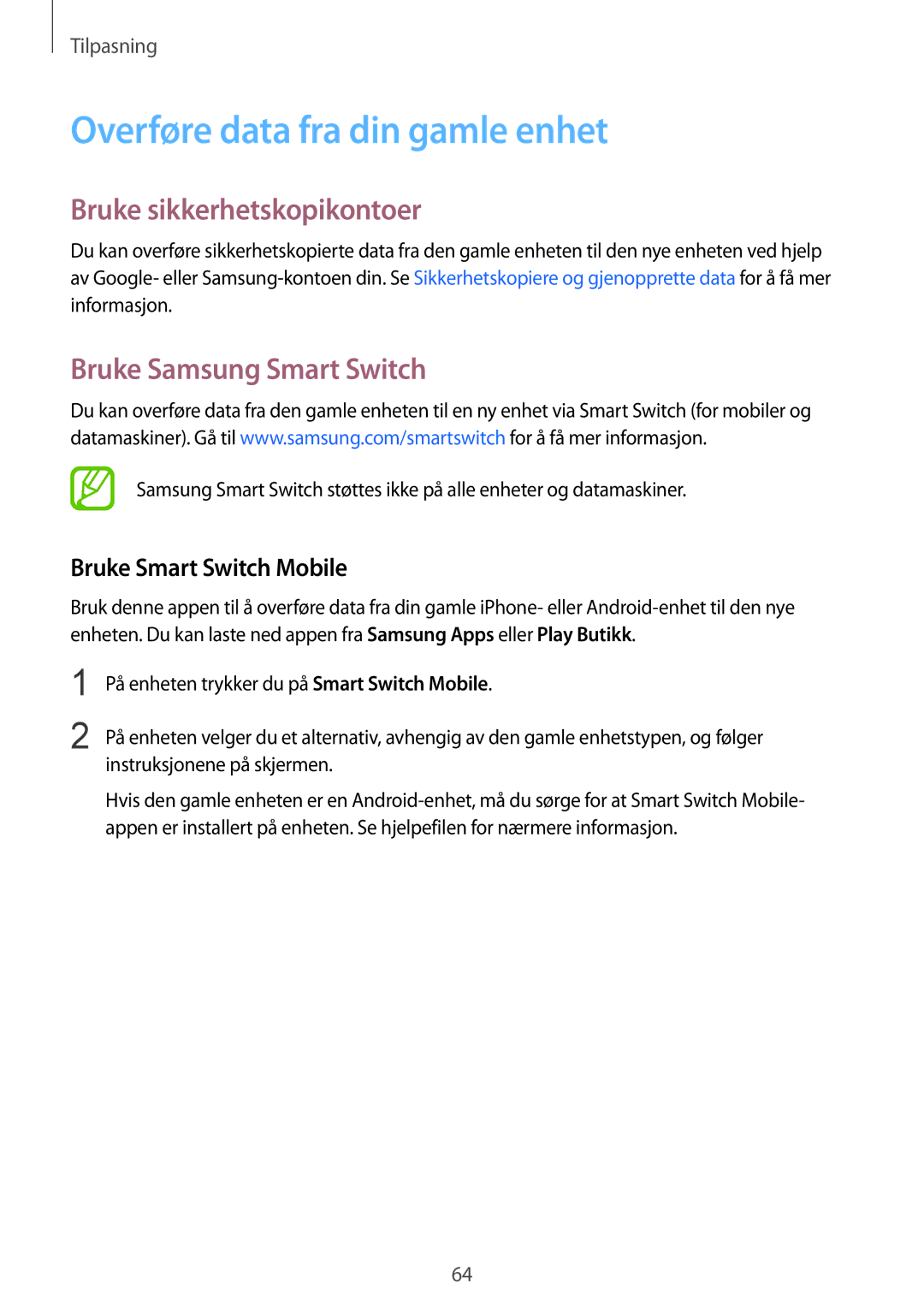 Samsung SM-T805NHAANEE manual Overføre data fra din gamle enhet, Bruke sikkerhetskopikontoer, Bruke Samsung Smart Switch 