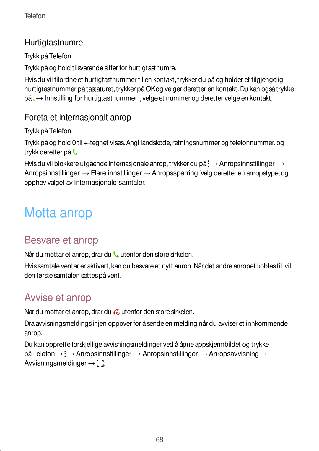 Samsung SM-T805NZWANEE Motta anrop, Besvare et anrop, Avvise et anrop, Hurtigtastnumre, Foreta et internasjonalt anrop 