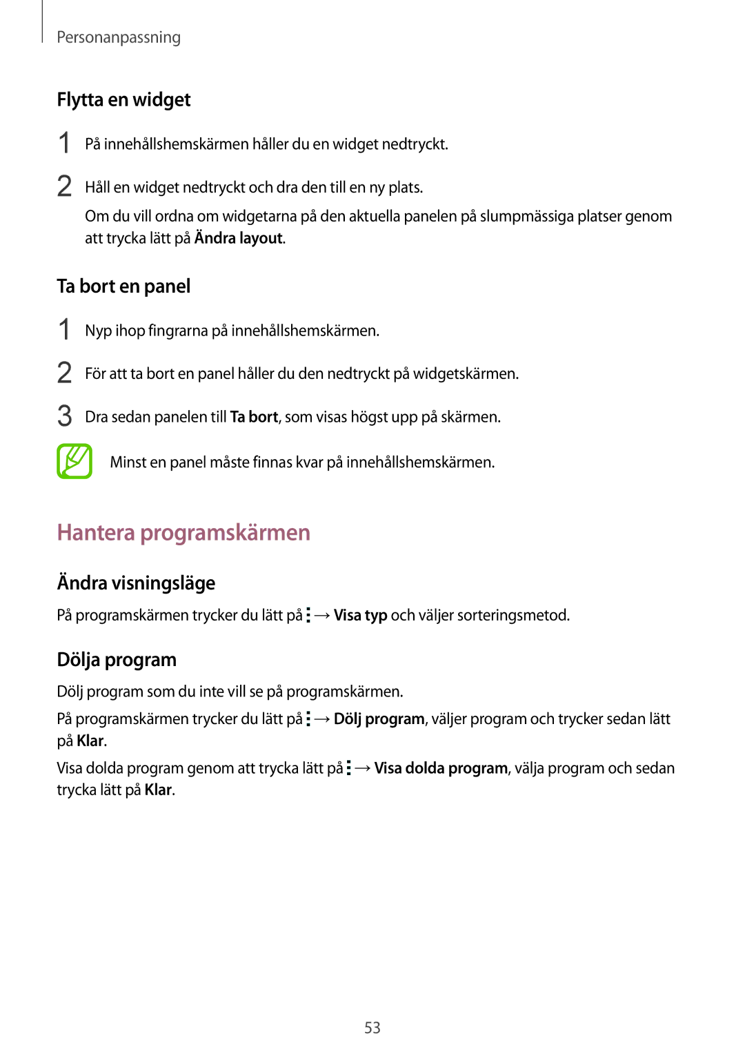 Samsung SM-T805NZWANEE manual Hantera programskärmen, Flytta en widget, Ta bort en panel, Ändra visningsläge, Dölja program 