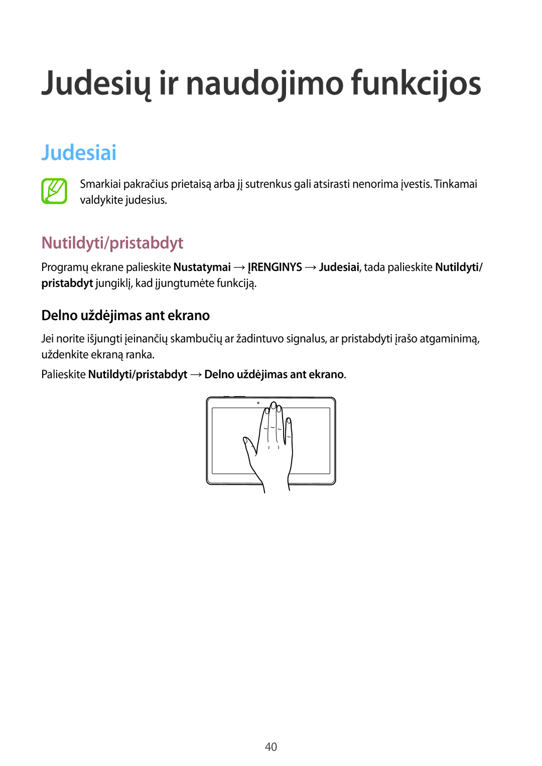 Samsung SM-T805NTSASEB, SM-T805NZWASEB, SM-T805NHAASEB manual Judesiai, Nutildyti/pristabdyt, Delno uždėjimas ant ekrano 