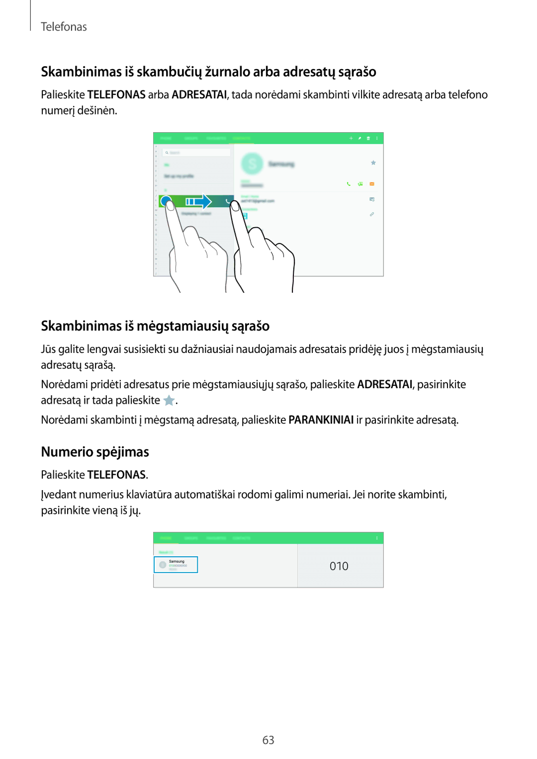 Samsung SM-T805NZWASEB manual Skambinimas iš skambučių žurnalo arba adresatų sąrašo, Skambinimas iš mėgstamiausių sąrašo 