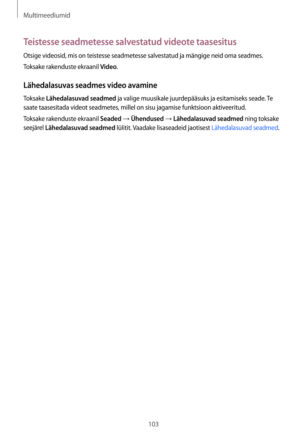 Samsung SM-T805NTSASEB manual Teistesse seadmetesse salvestatud videote taasesitus, Lähedalasuvas seadmes video avamine 