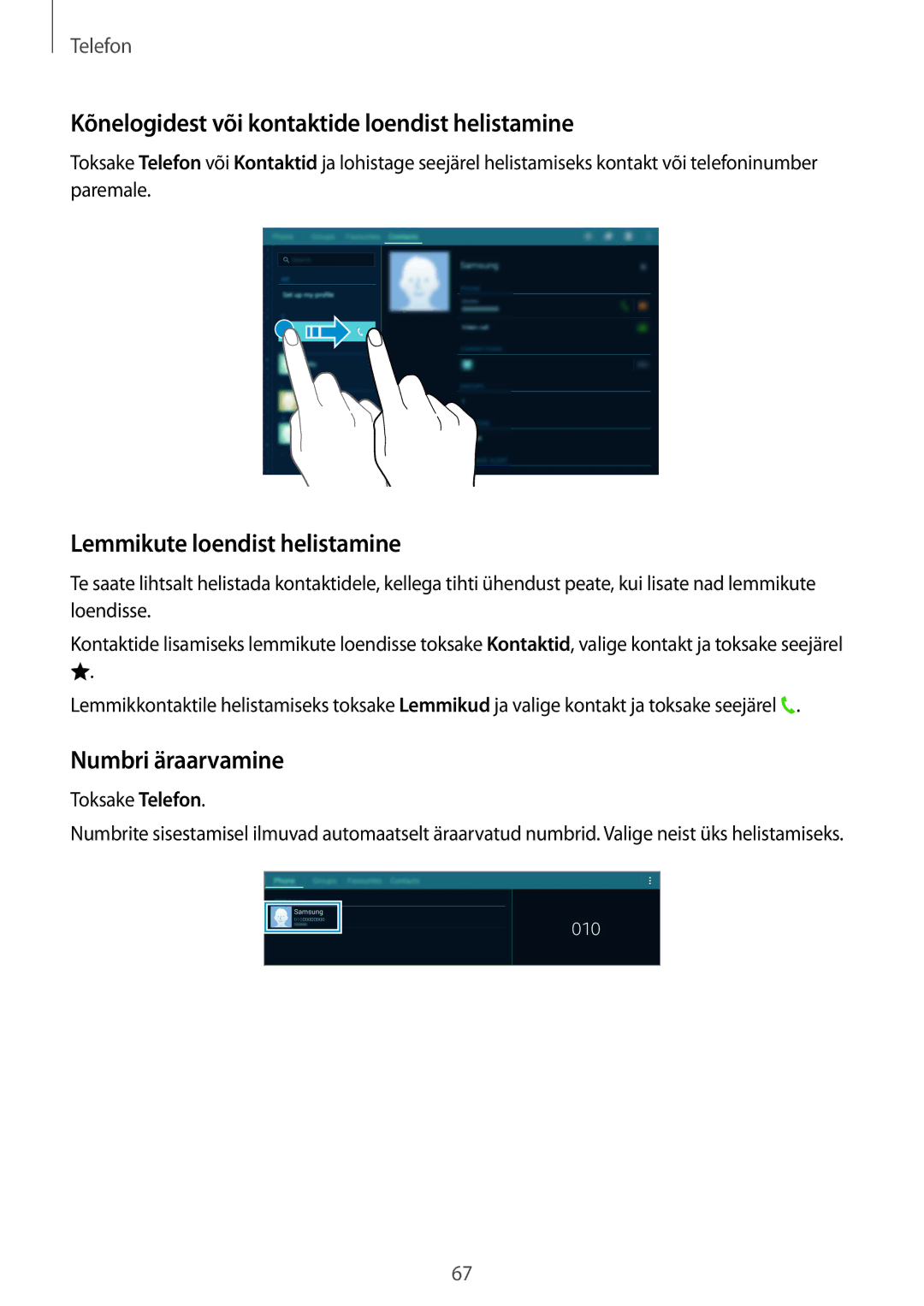 Samsung SM-T805NTSASEB Kõnelogidest või kontaktide loendist helistamine, Lemmikute loendist helistamine, Toksake Telefon 