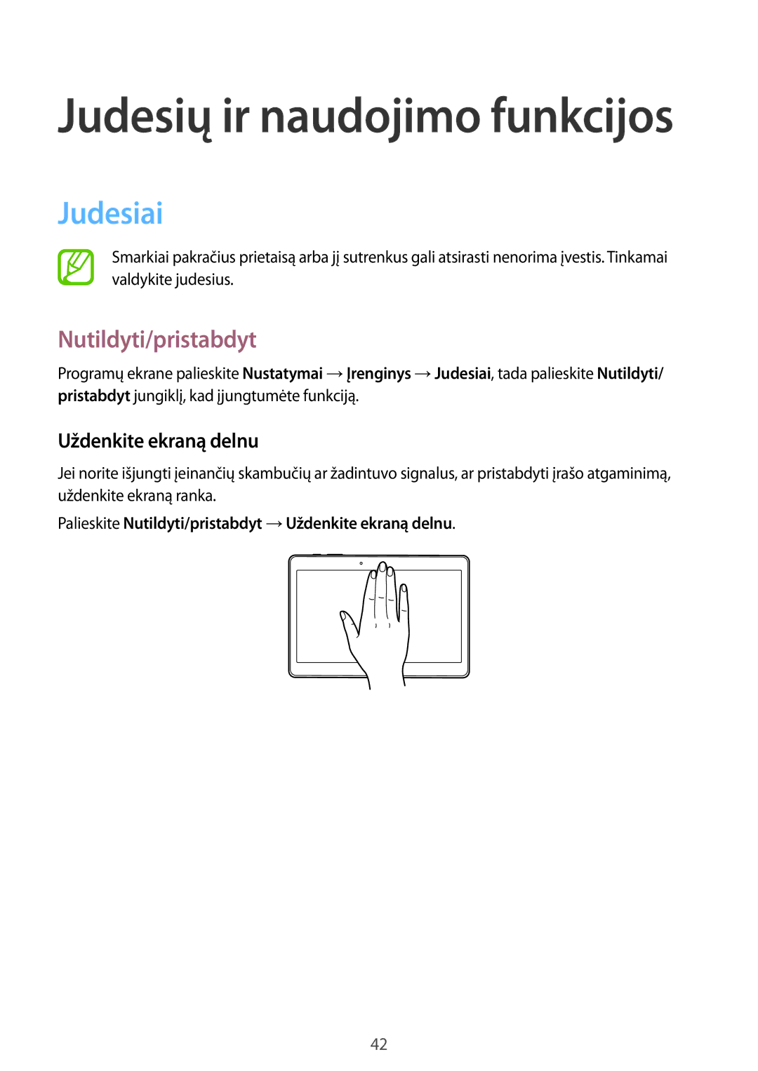 Samsung SM-T805NZWASEB, SM-T805NTSASEB, SM-T805NHAASEB manual Judesiai, Nutildyti/pristabdyt, Uždenkite ekraną delnu 