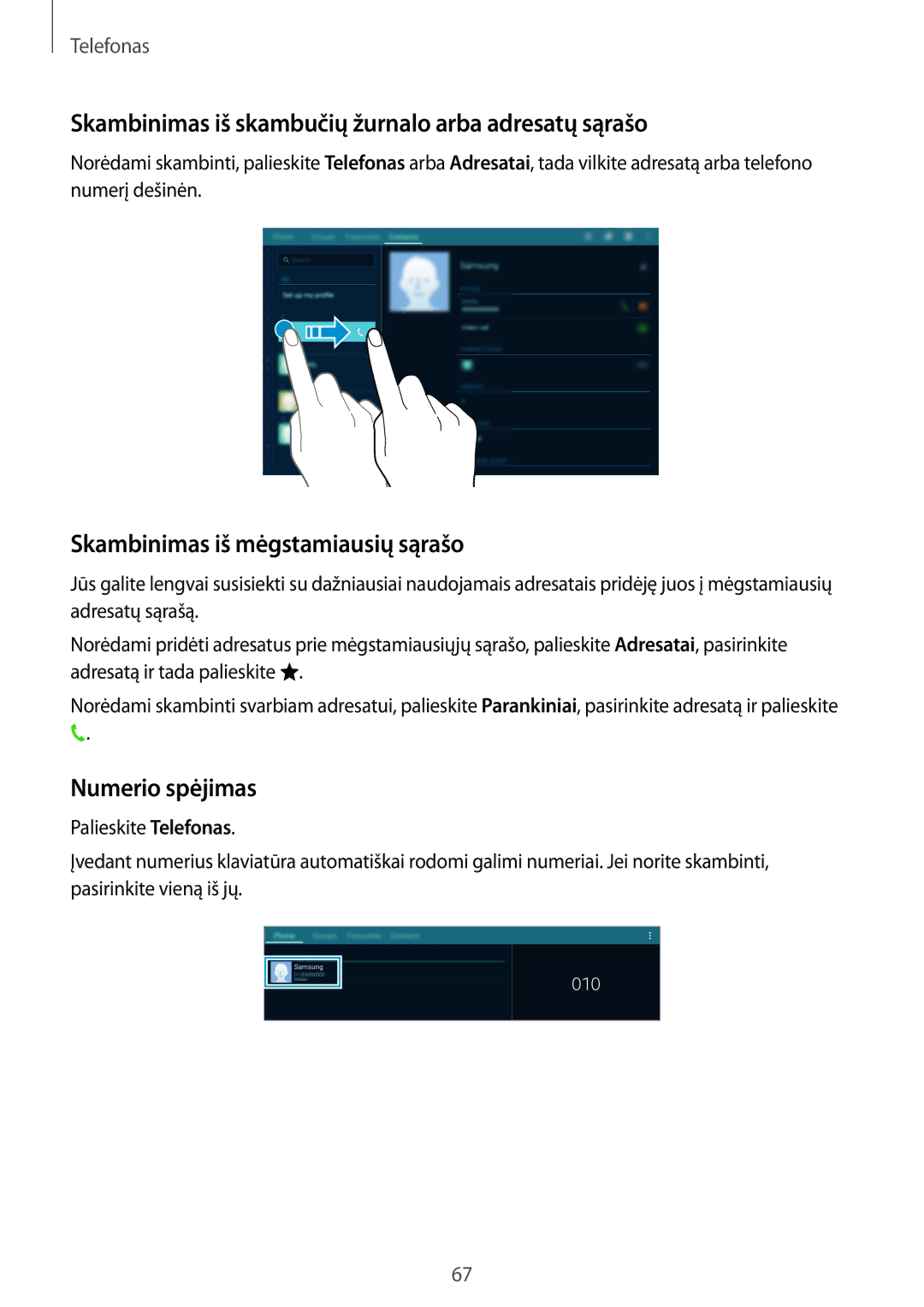 Samsung SM-T805NTSASEB manual Skambinimas iš skambučių žurnalo arba adresatų sąrašo, Skambinimas iš mėgstamiausių sąrašo 