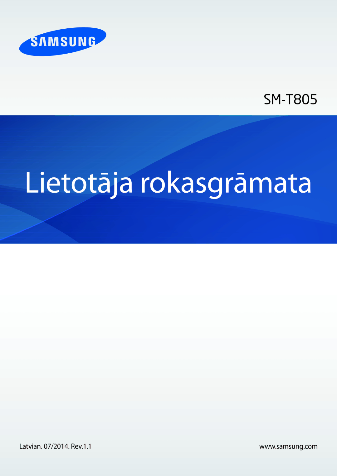 Samsung SM-T805NTSASEB, SM-T805NZWASEB, SM-T805NHAASEB manual Lietotāja rokasgrāmata, Latvian /2014. Rev.1.1 