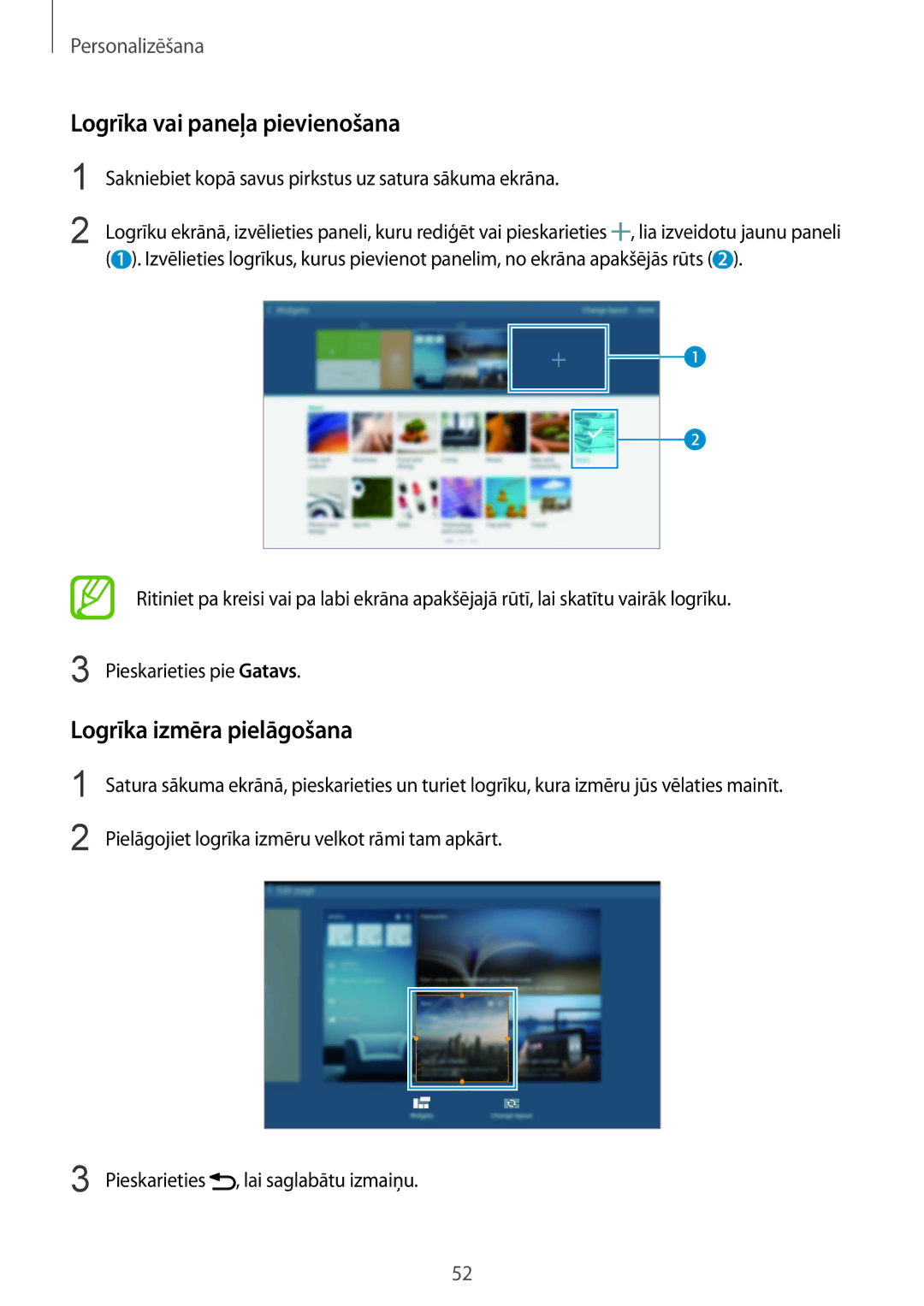 Samsung SM-T805NTSASEB, SM-T805NZWASEB, SM-T805NHAASEB manual Logrīka vai paneļa pievienošana, Logrīka izmēra pielāgošana 