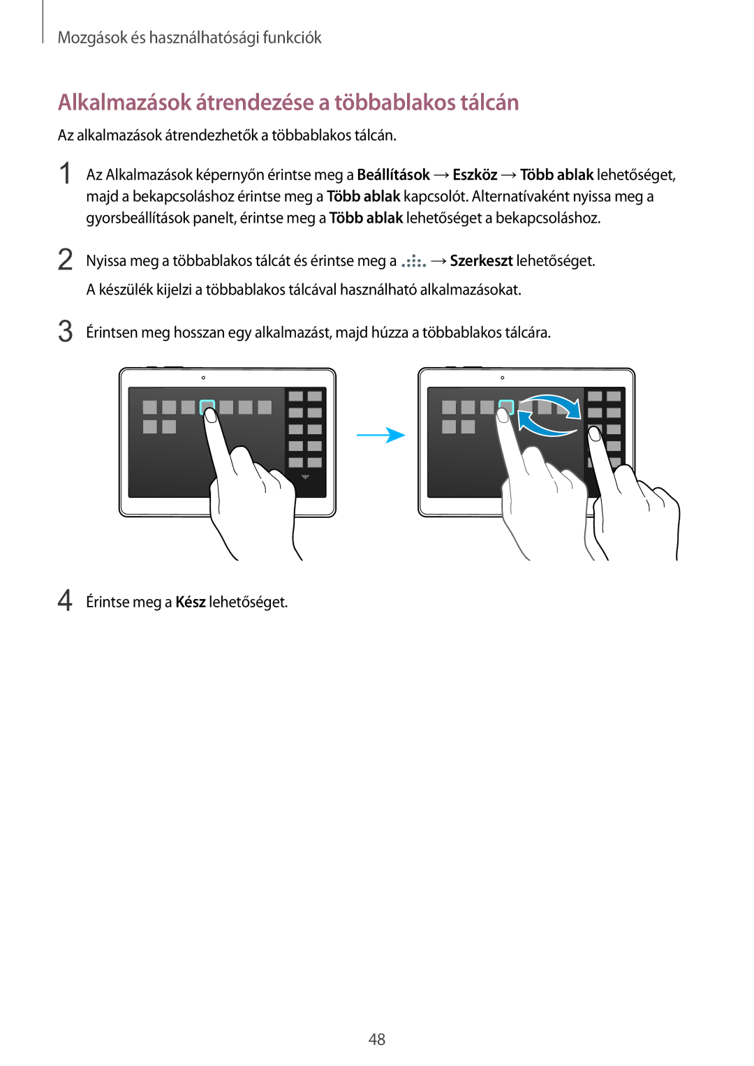 Samsung SM-T805NZWAXEH Alkalmazások átrendezése a többablakos tálcán, Az alkalmazások átrendezhetők a többablakos tálcán 