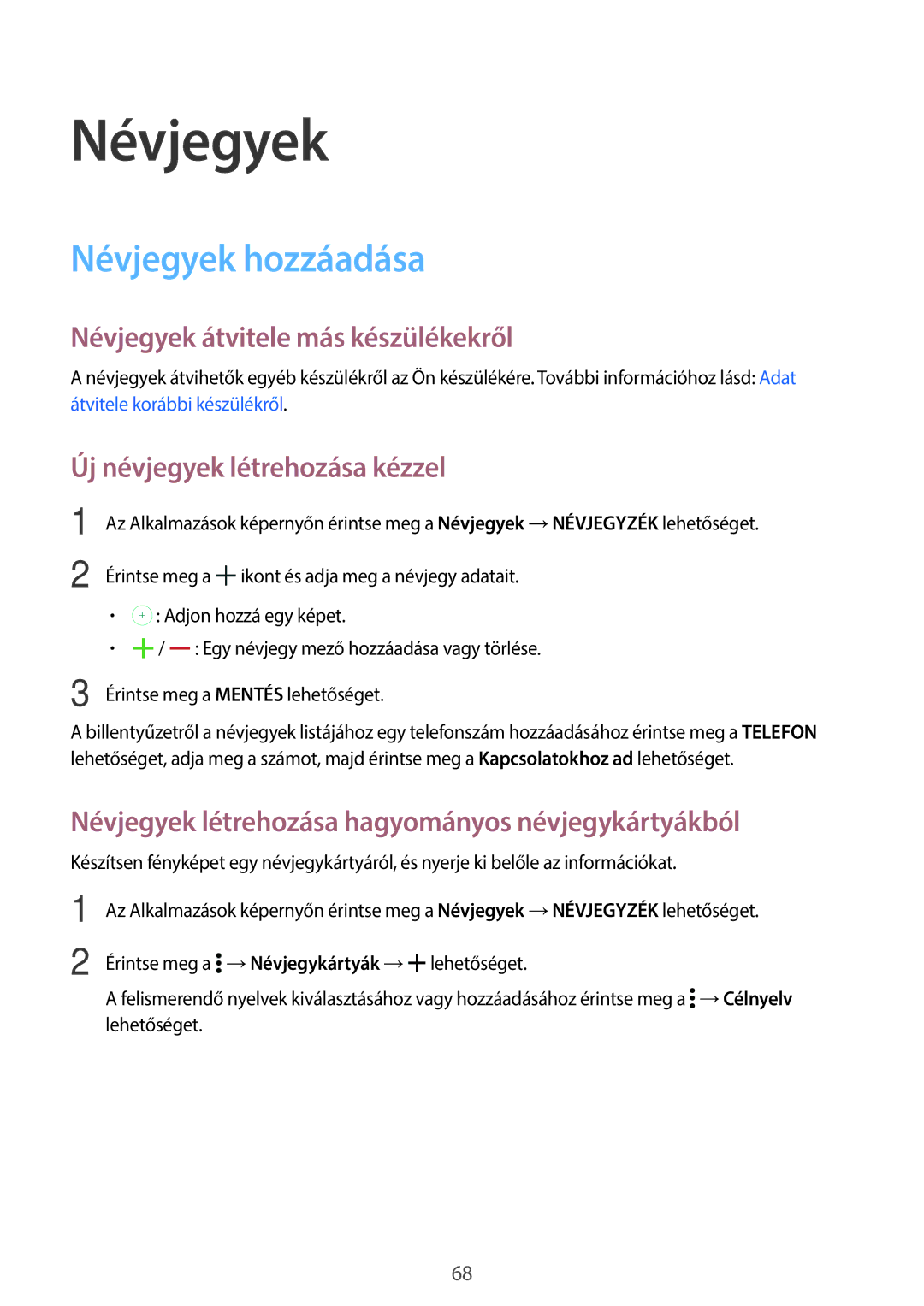 Samsung SM-T805NZWAXEH Névjegyek hozzáadása, Névjegyek átvitele más készülékekről, Új névjegyek létrehozása kézzel 