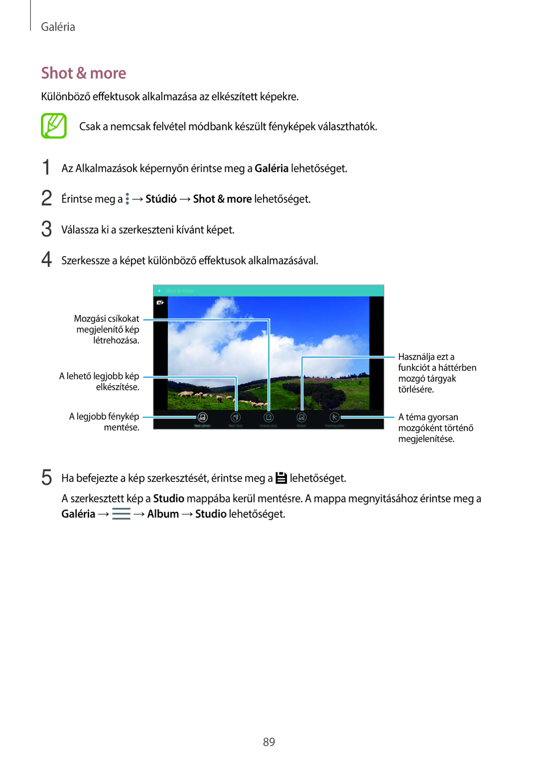 Samsung SM-T805NZWAXEH manual Használja ezt a funkciót a háttérben mozgó tárgyak törlésére 