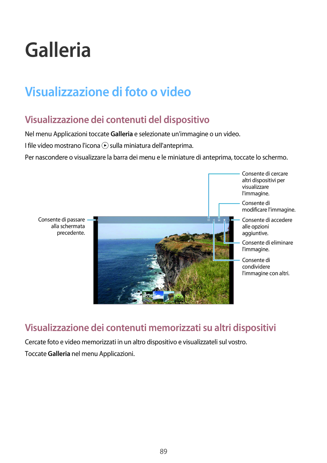 Samsung SM-T705NZWAXEO manual Galleria, Visualizzazione di foto o video, Visualizzazione dei contenuti del dispositivo 