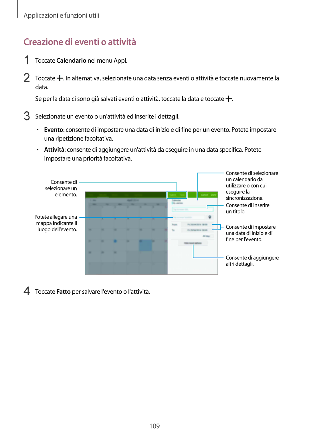 Samsung SM-T805NTSAITV, SM-T805NZWAXEO, SM-T805NZWAITV Creazione di eventi o attività, Consente di selezionare un elemento 