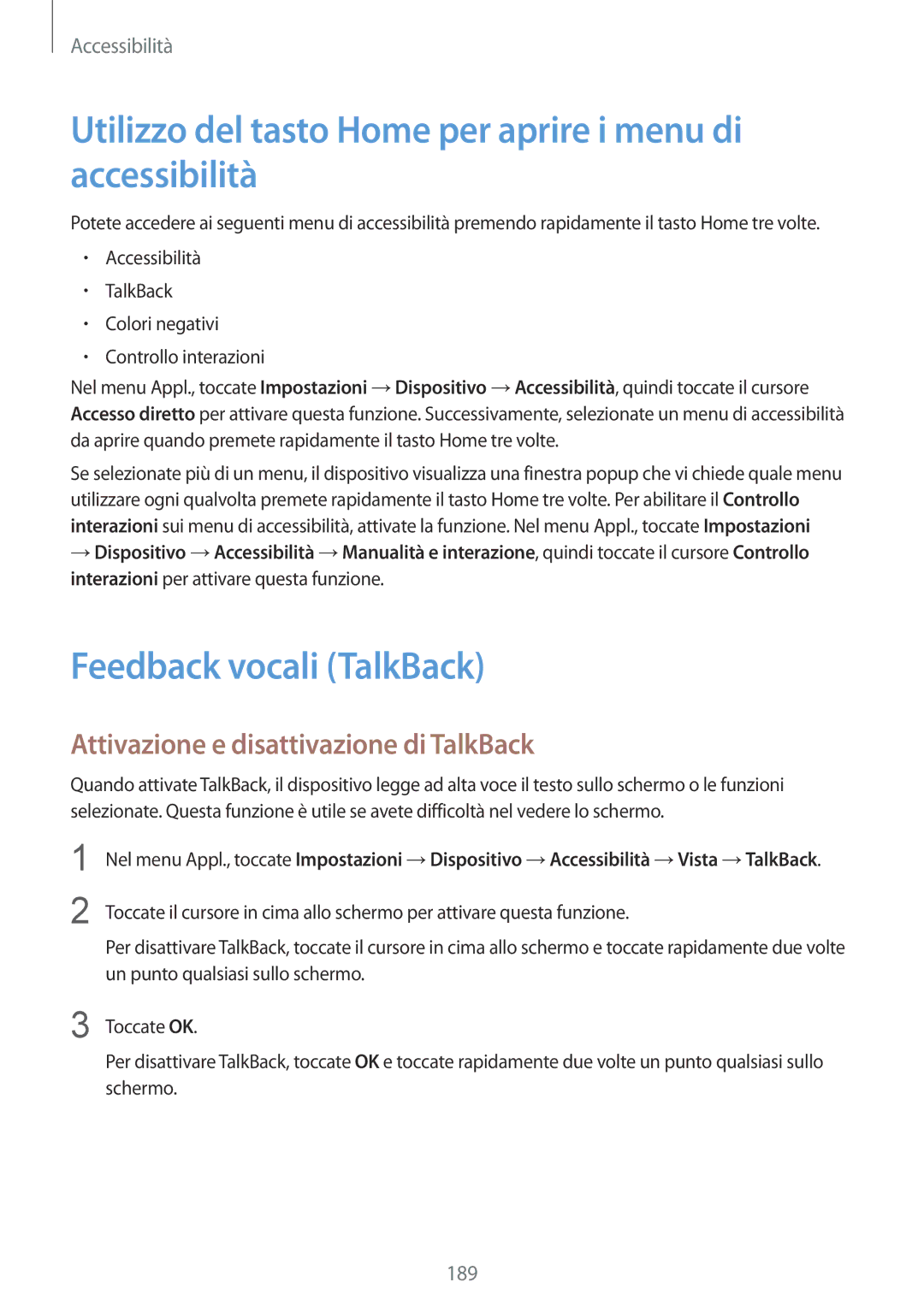Samsung SM-T805NZWAHUI manual Utilizzo del tasto Home per aprire i menu di accessibilità, Feedback vocali TalkBack 