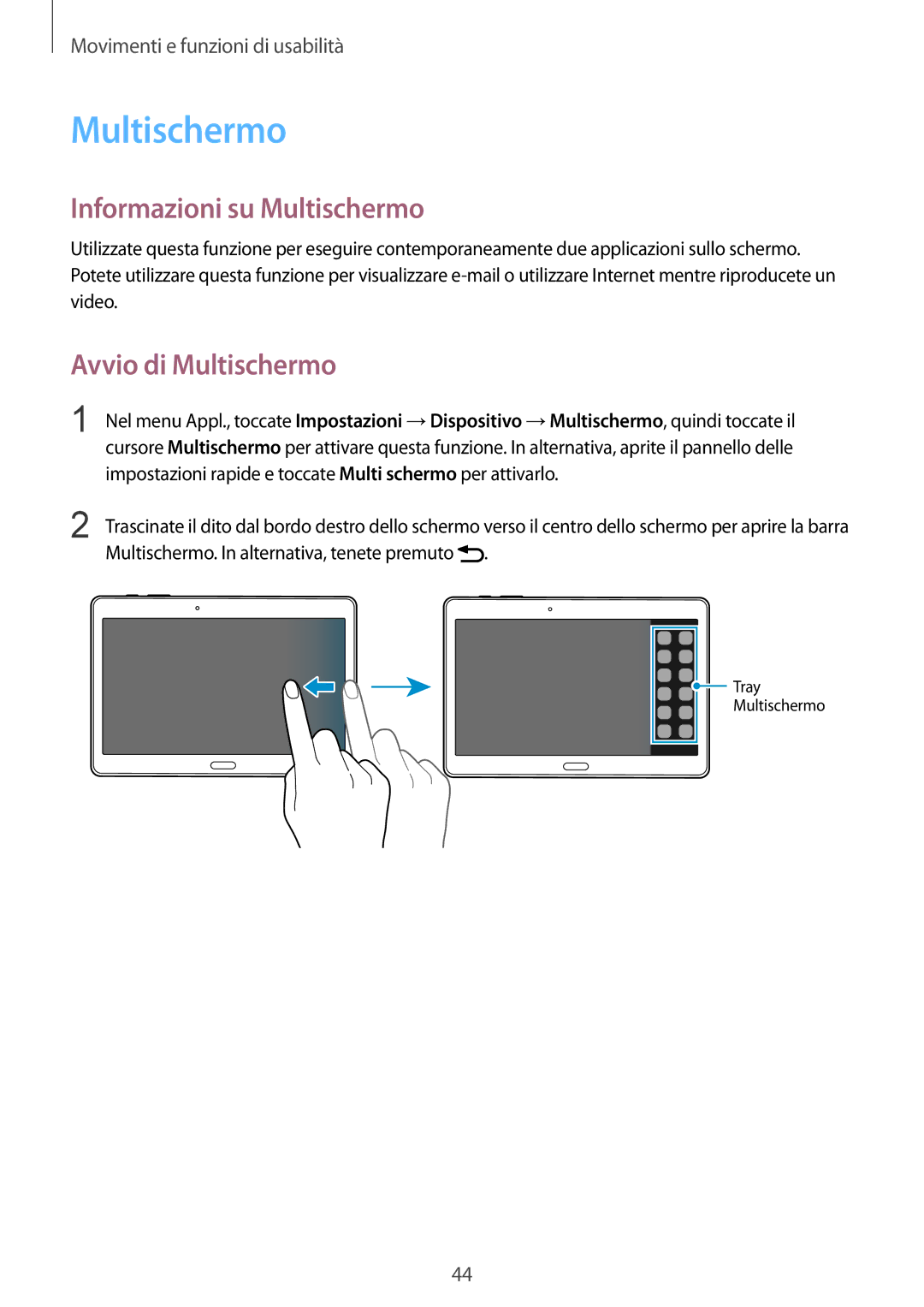 Samsung SM-T805NZWAITV, SM-T805NZWAXEO, SM-T805NTSAITV manual Informazioni su Multischermo, Avvio di Multischermo 