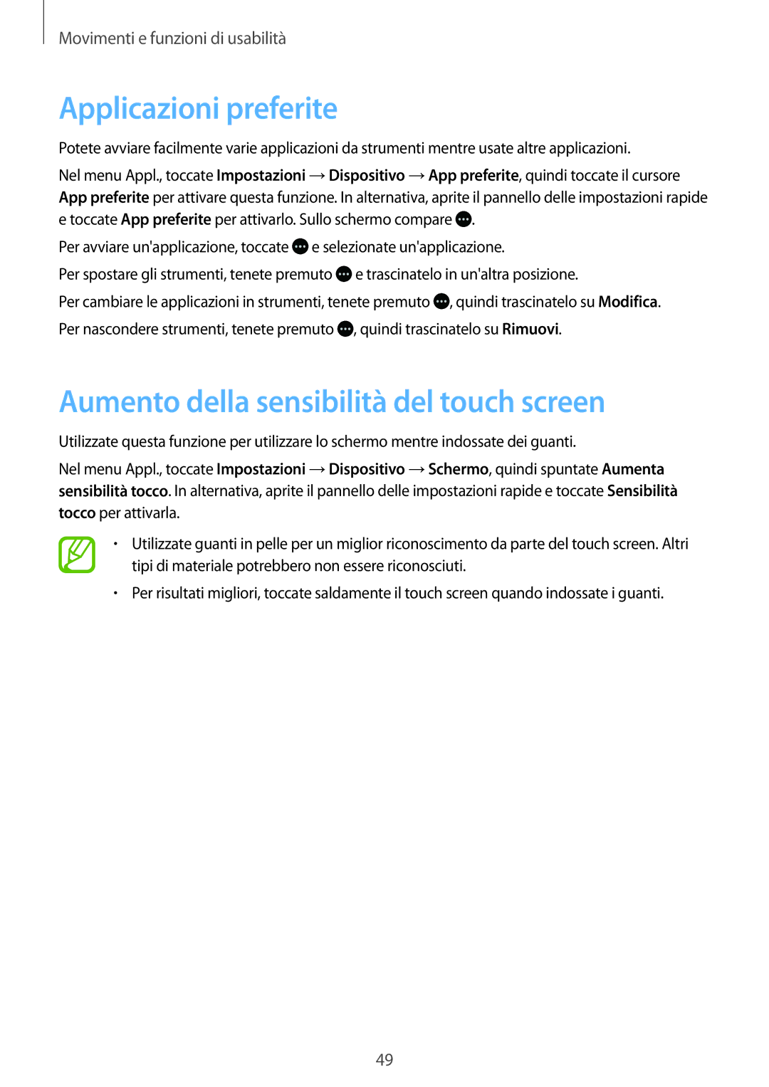 Samsung SM-T805NTSAITV, SM-T805NZWAXEO, SM-T805NZWAITV Applicazioni preferite, Aumento della sensibilità del touch screen 