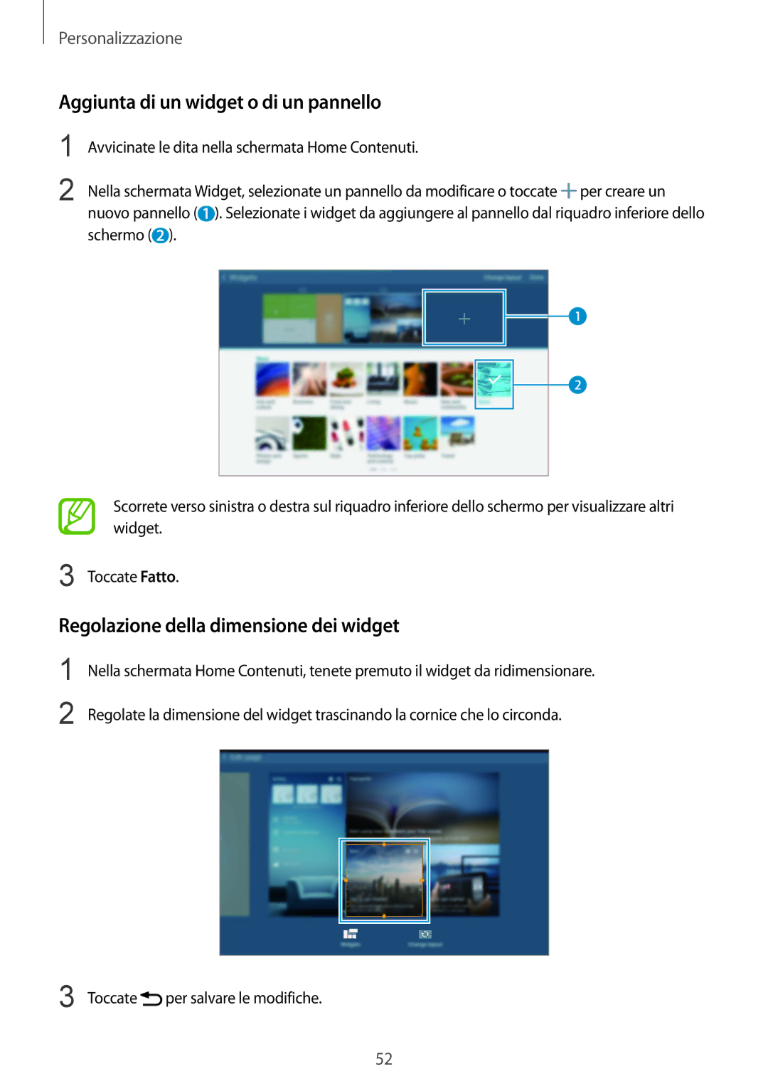 Samsung SM-T805NTSAOMN, SM-T805NZWAXEO Aggiunta di un widget o di un pannello, Regolazione della dimensione dei widget 