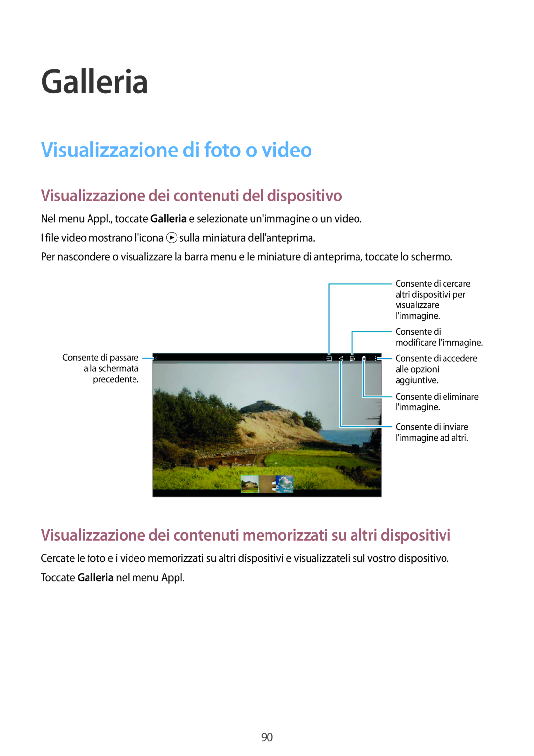 Samsung SM-T805NZWAXEO manual Galleria, Visualizzazione di foto o video, Visualizzazione dei contenuti del dispositivo 