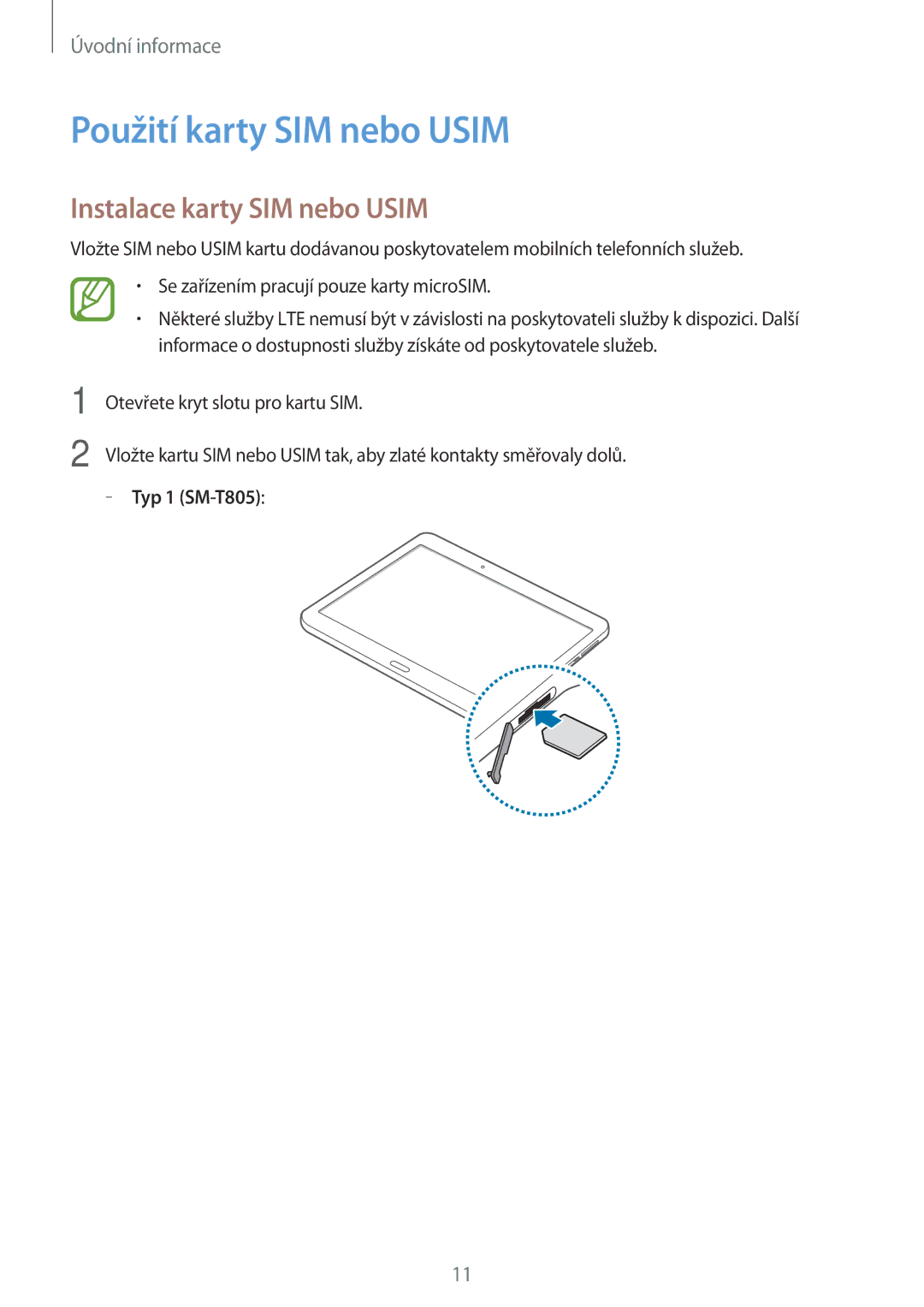 Samsung SM-T805NTSAPAN, SM-T805NZWAXEO, SM-T805NZWAATO manual Použití karty SIM nebo Usim, Instalace karty SIM nebo Usim 