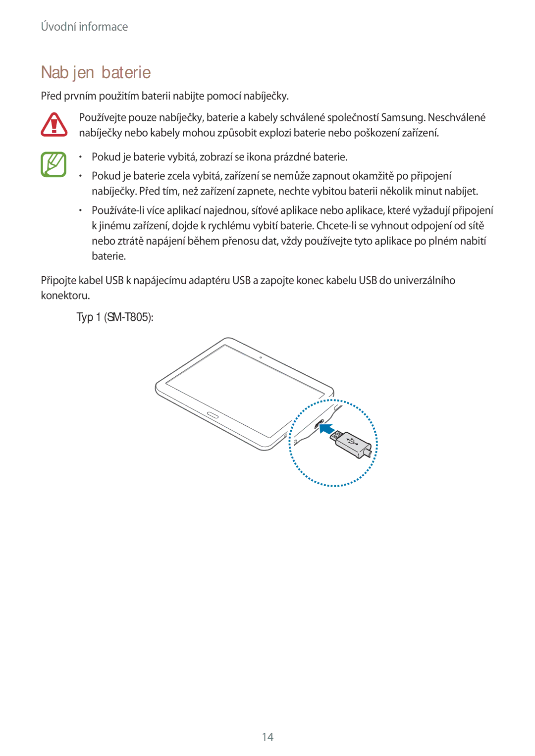 Samsung SM-T705NTSAEUR, SM-T805NZWAXEO manual Nabíjení baterie, Před prvním použitím baterii nabijte pomocí nabíječky 