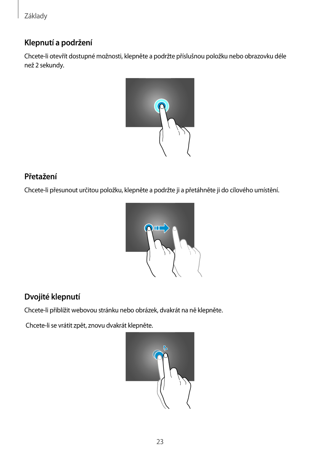 Samsung SM-T705NZWAXEH, SM-T805NZWAXEO, SM-T805NZWAATO, SM-T805NTSAATO manual Klepnutí a podržení, Přetažení, Dvojité klepnutí 