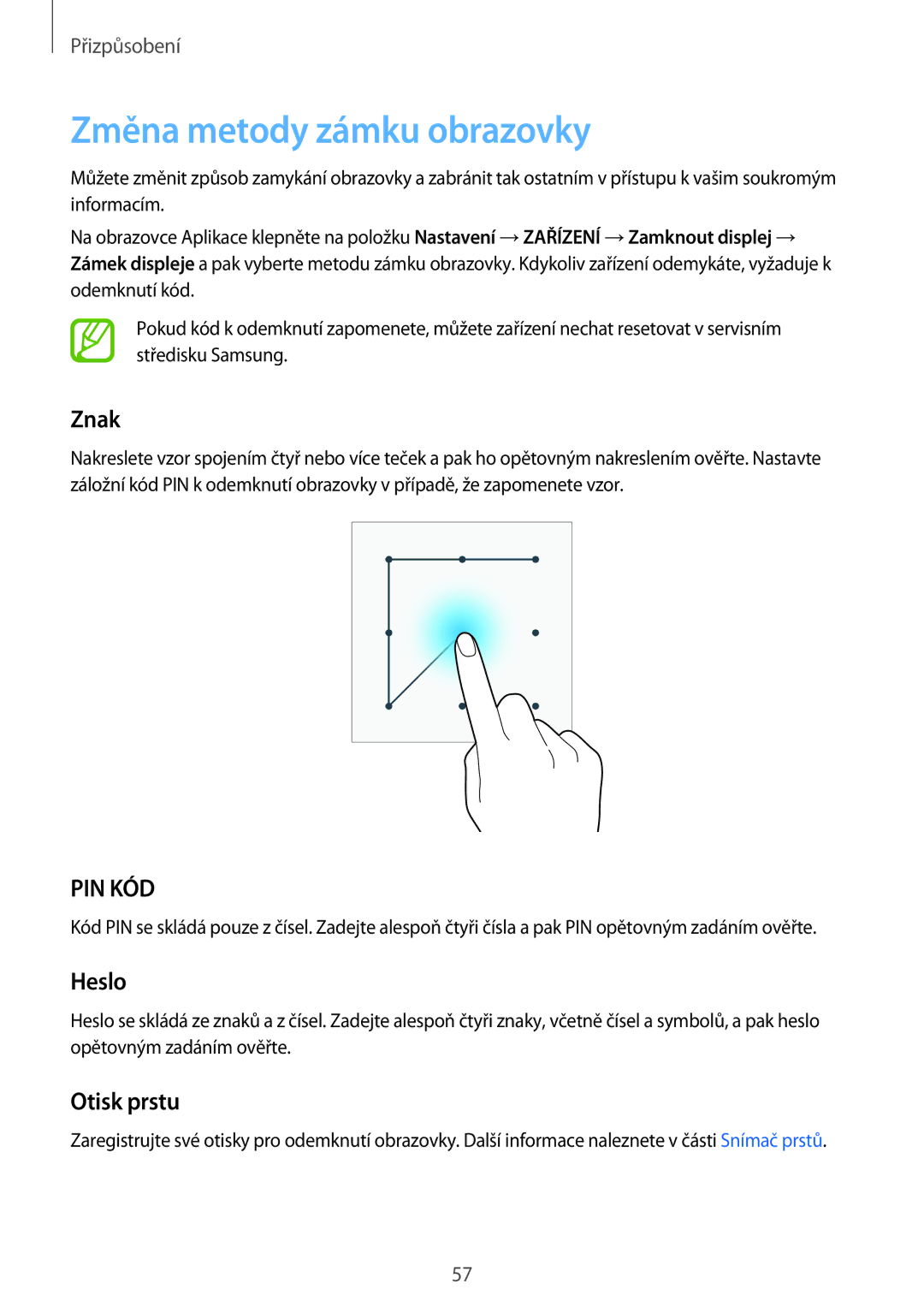 Samsung SM-T805NZWAATO, SM-T805NZWAXEO, SM-T805NTSAATO manual Změna metody zámku obrazovky, Znak, Heslo, Otisk prstu 