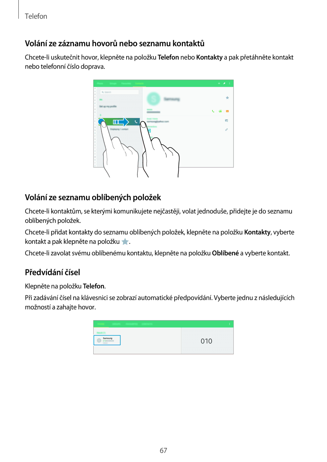 Samsung SM-T805NTSAPAN manual Volání ze záznamu hovorů nebo seznamu kontaktů, Volání ze seznamu oblíbených položek 