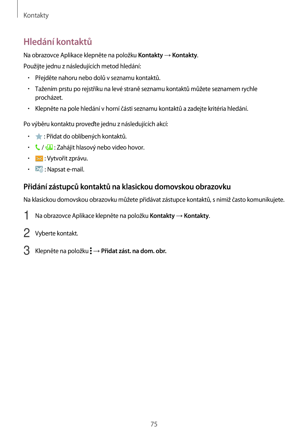 Samsung SM-T805NTSAXEZ, SM-T805NZWAXEO manual Hledání kontaktů, Přidání zástupců kontaktů na klasickou domovskou obrazovku 