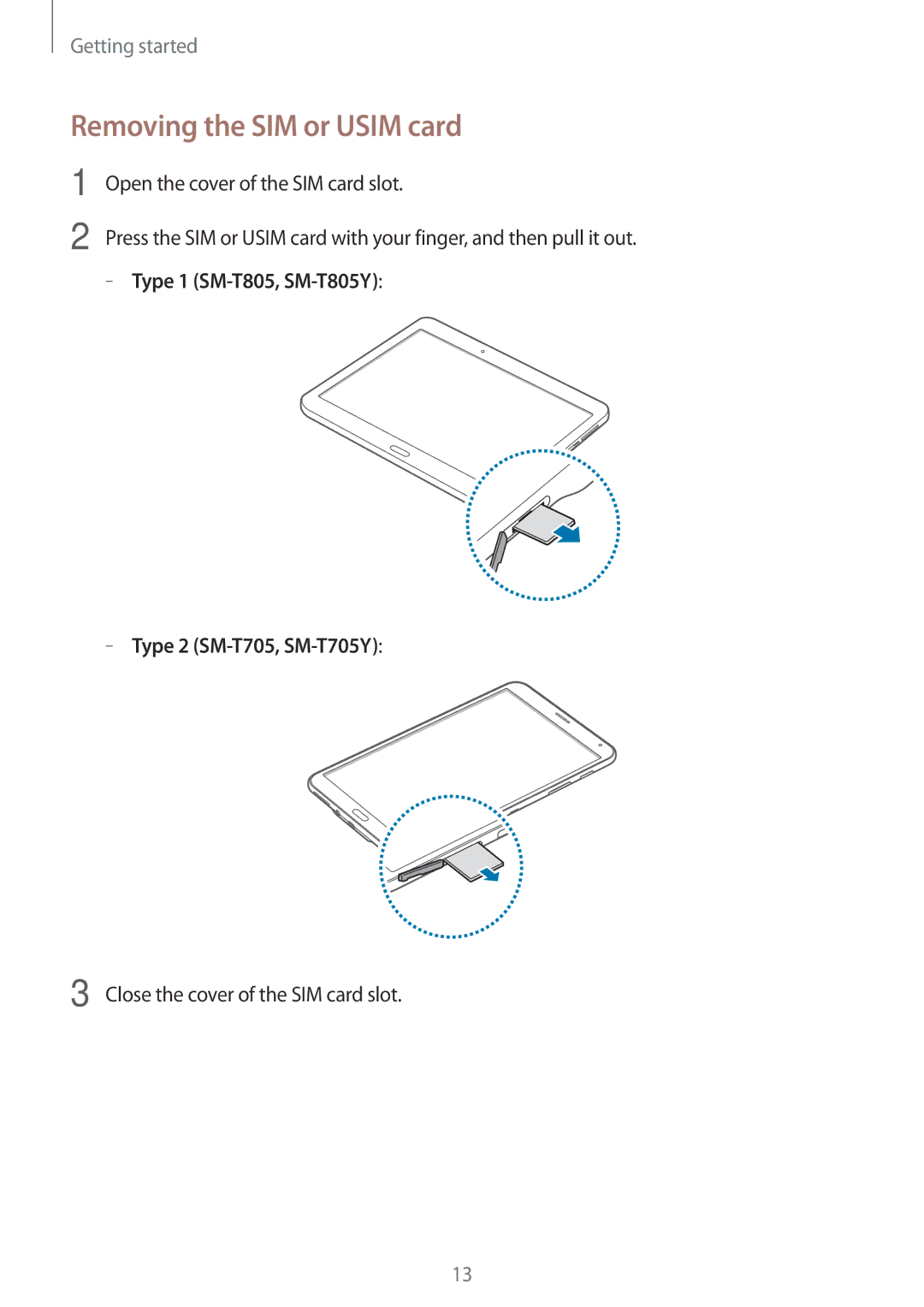 Samsung SM-T705NZWADBT, SM-T805NZWAXEO Removing the SIM or Usim card, Type 1 SM-T805, SM-T805Y Type 2 SM-T705, SM-T705Y 