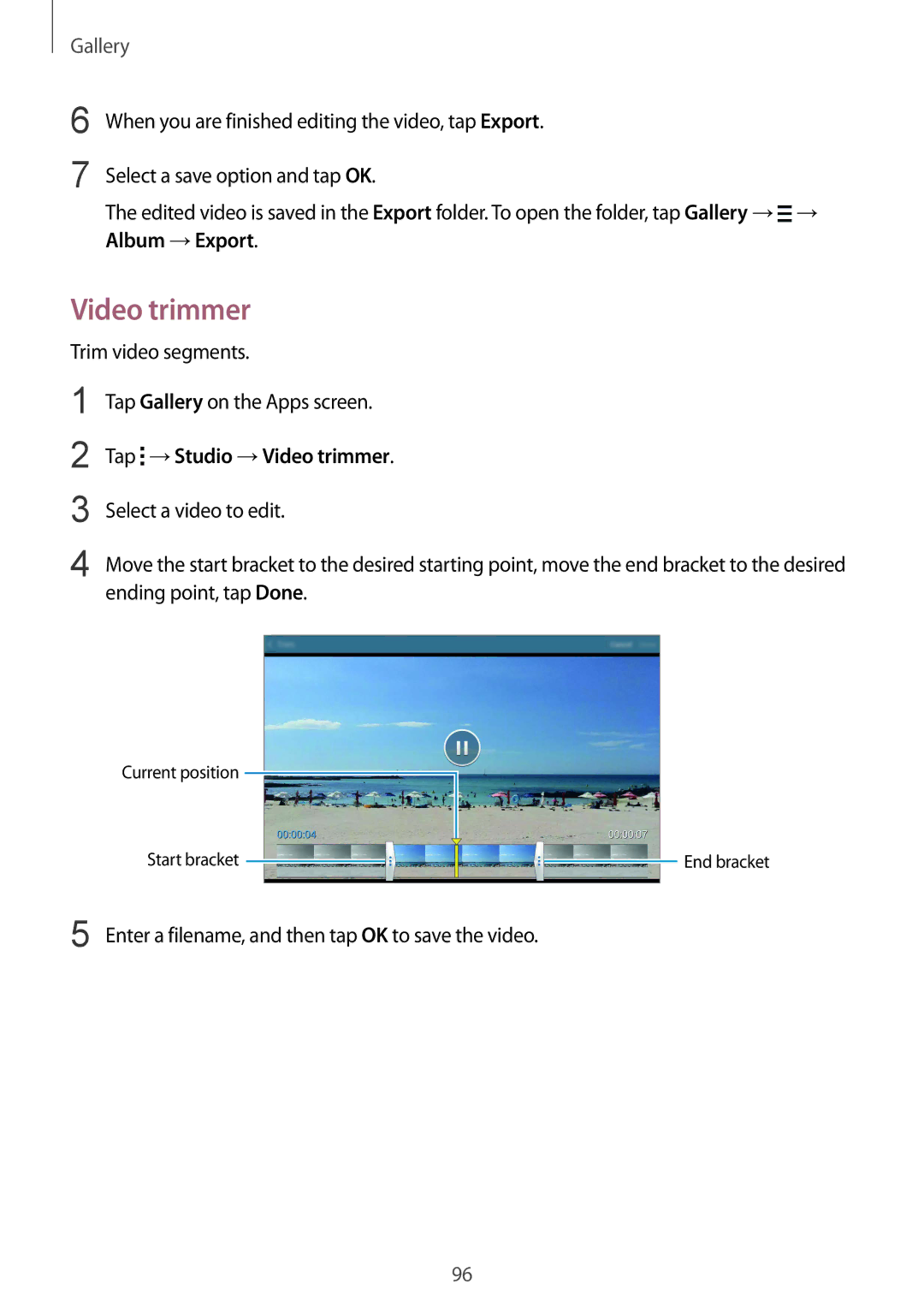Samsung SM-T805NTSATIM, SM-T805NZWAXEO Trim video segments Tap Gallery on the Apps screen, Tap →Studio →Video trimmer 