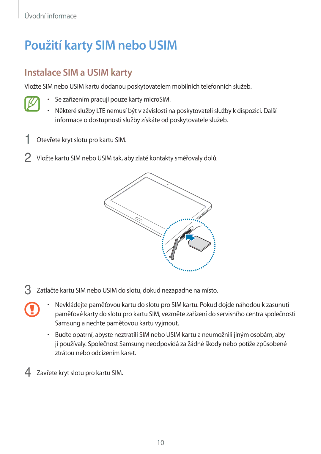 Samsung SM-T805NTSAXSK, SM-T805NZWAXEO, SM-T805NZWAATO manual Použití karty SIM nebo Usim, Instalace SIM a Usim karty 