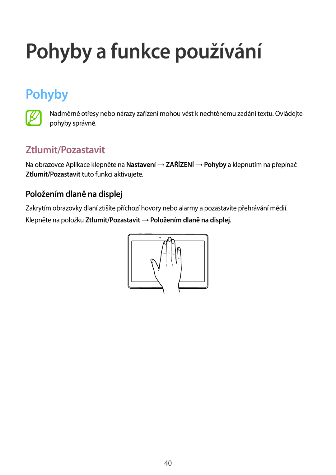 Samsung SM-T805NTSAVDC, SM-T805NZWAXEO manual Pohyby a funkce používání, Ztlumit/Pozastavit, Položením dlaně na displej 