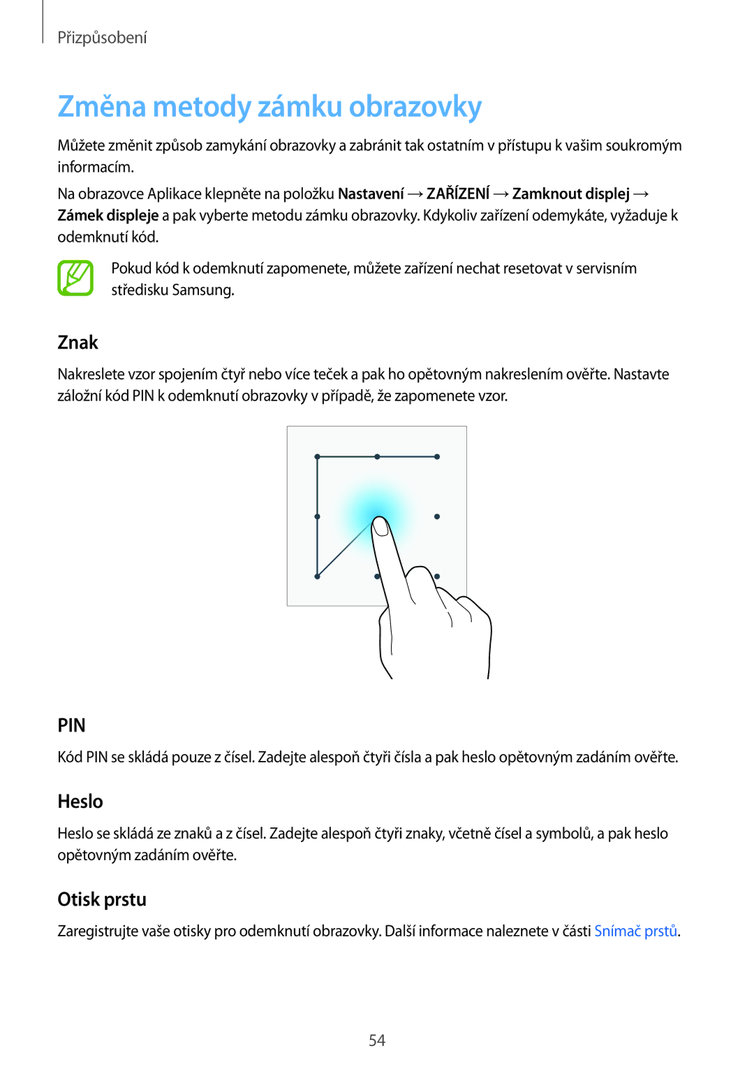 Samsung SM-T805NTSAPAN, SM-T805NZWAXEO, SM-T805NZWAATO manual Změna metody zámku obrazovky, Znak, Heslo, Otisk prstu 